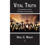 Vital Truth: Convictions of the Christian Community