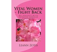 Vital Women - Fight Back: My Journey with Invasive Lobular Carcinoma