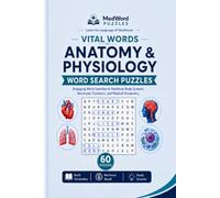 Vital Words: Anatomy & Physiology: 60 Word Search Puzzles to Reinforce Body Systems, Structures, Functions, and Medical Vocabulary