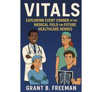 Vitals: Exploring Every Corner of the Medical Field for Future Healthcare Heroes