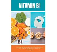 Vitamin B1: A Beginner's Quick Start Guide on its Use Cases for Parkinson's, with a Potential 3-Step Plan and Sample Recipes