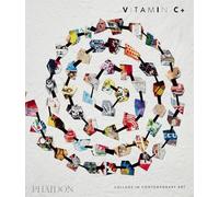 Vitamin C+: Collage in Contemporary Art