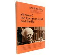 Vitamin C, the Common Cold and the Flu