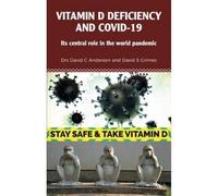 Vitamin D Deficiency and Covid-19: Its Central Role in a World Pandemic