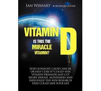 Vitamin D: Is This the Miracle Vitamin?