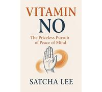 Vitamin NO: The Priceless Pursuit of Peace of Mind