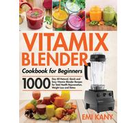Vitamix Blender Cookbook for Beginners