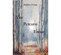 Vite, percorsi, eresie: Trilogia di romanzi