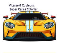 Vitesse & Couleurs : Super Cars à Colorier