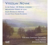 Vitezslav Novak: In the Tatras; Of Eternal Longing; Melancholy of Love; South Bohemian Motives