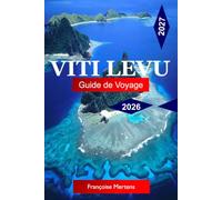 Viti Levu Guide de voyage 2026 - 2027: Explorez les Fidji avec des plages tropicales, des récifs coralliens, des forêts tropicales, des villages culturels et des aventures insulaires inoubliables