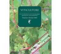 Viticulture : An introduction to commercial grape growing for wine production