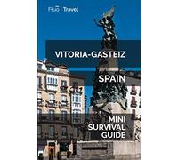 Vitoria-Gasteiz Mini Survival Guide