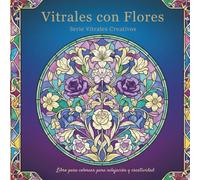 Vitrales con Flores.Serie Vitrales Creativos: Libro para colorear para relajación y creatividad (Vitrais Criativos)