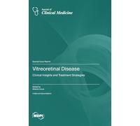 Vitreoretinal Disease: Clinical Insights and Treatment Strategies