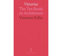 Vitruvius: The Ten Books on Architecture