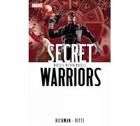Vitti, Alessandro - Secret Warriors Vol. 6: Wheels Within Wheels (Secret Warriors, 6)