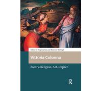 Vittoria Colonna : Poetry, Religion, Art, Impact