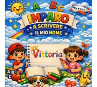 Vittoria - Il mio libro per imparare a scrivere il mio nome: Pregrafismo e scrittura per bambini 3-6 anni | Traccia le lettere del tuo nome | Regalo personalizzato