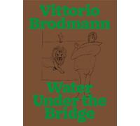 Vittorio Brodmann : Water Under the Bridge