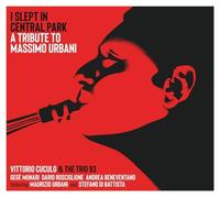 Vittorio Cuculo & the Trio '93 - I Slept in Central Park (a Tribute to Massimo Urba