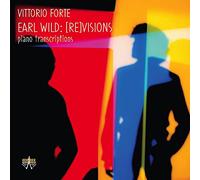 Vittorio Forte - Earl Wild: [Re]Visions - Piano Transcriptions