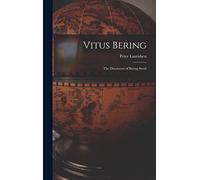Vitus Bering: The Discoverer of Bering Strait