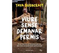 Viure sense demanar permís: En un món on cal demanar permís per a tot, la insubmissió serà un luxe (Divulgació)