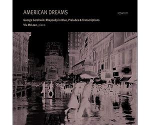 Viv Mclean - George Gershwin: American Dreams: Rhapsody in Blue, Preludes & Transcriptions