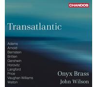 Viv McLean; Onyx Brass; John Wilson - Transatlantic (Works by Adams, Arnold, Bernstein, Britten, Gershwin, Horovitz, Langford, Price, Vaughan Williams and Walton)