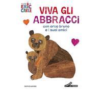 Viva gli abbracci con orso Bruno e i suoi amici. Ediz. a colori (Leggere le figure)