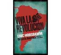 Viva la Revolucion: Hobsbawm on Latin America