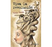 Viva la revolución (LITERATURA JUVENIL - Leer y Pensar)