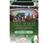 VIVA MÉXICO! THE COMPLETE 2026 FIFA WORLD CUP TRAVEL GUIDE AND PERMANENT COMPANION TO MEXICO: The Definitive Guide to Mexico City, Guadalajara, ... Simpson World Cup Travel Companion Series)