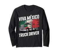 Viva Mexico Truck Driver Trucker Funny Mexican Truck Drivers Long Sleeve T-Shirt