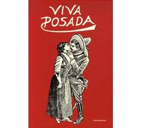 Viva Posada: L'oeuvre gravé de José Guadalupe Posada