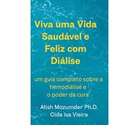Viva uma Vida Saudável e Feliz com Diálise