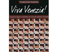 Viva Venezia!: Timeless Quilts Inspired by Italian Mosaic Floors