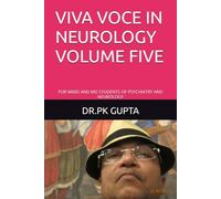 VIVA VOCE IN NEUROLOGY VOLUME FIVE: FOR MBBS AND MD STUDENTS OF PSYCHIATRY AND NEUROLOGY