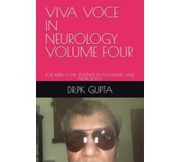 VIVA VOCE IN NEUROLOGY VOLUME FOUR: FOR MBBS & MD STUDENTS IN PSYCHIATRY AND NEUROLOGY