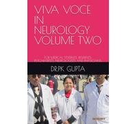 VIVA VOCE IN NEUROLOGY VOLUME TWO: FOR MEDICAL STUDENTS, RESIDENTS, PSYCHIATRISTS, NEUROLOGISTS AND PHYSICIANS.