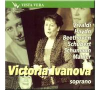 Vivaldi, Haydn, Beethoven, Schubert, Schumann, Mahler - Victoria Ivanova Soprano