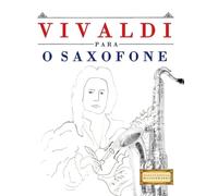 Vivaldi para o Saxofone: 10 peças fáciles para o Saxofone livro para principiantes
