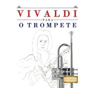 Vivaldi para o Trompete: 10 peças fáciles para o Trompete livro para principiantes