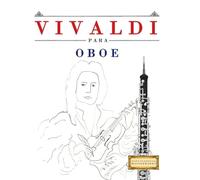 Vivaldi para Oboe: 10 Piezas Fáciles para Oboe Libro para Principiantes