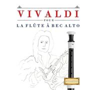 Vivaldi pour la Flûte à bec Alto: 10 pièces faciles pour la Flûte à bec Alto débutant livre