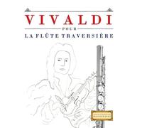 Vivaldi pour la Flûte Traversière: 10 pièces faciles pour la Flûte Traversière débutant livre
