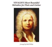 Vivaldi's Most Beautiful Melodies for Flute and Guitar (Baroque Composers’ Masterworks for Flute and Guitar)