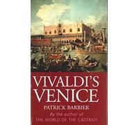 Vivaldi's Venice: Music and Celebration in the Baroque Era