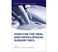 Vivas for the Oral and Maxillofacial Surgery FRCS (Oxford Higher Specialty Training)